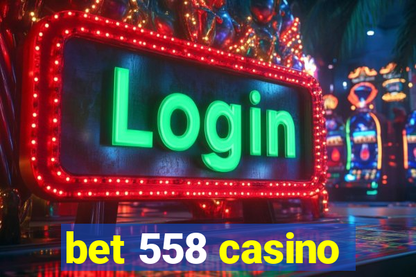 bet 558 casino